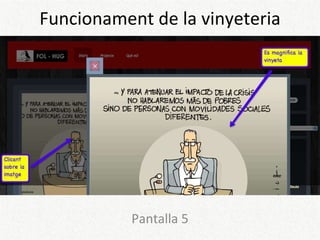 Funcionament de la vinyeteria Pantalla 5 