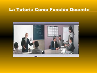 La Tutoría Como Función Docente 