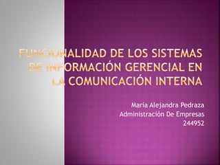 María Alejandra Pedraza 
Administración De Empresas 
244952 
 