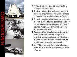  Principio estético que se manifiesta a
                  principio del siglo XX.
                 Se desarrolla sobre t...