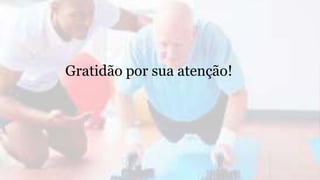 Gratidão por sua atenção!
 