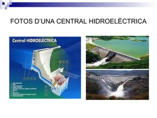 FOTOS D’UNA CENTRAL HIDROELÈCTRICA
 
