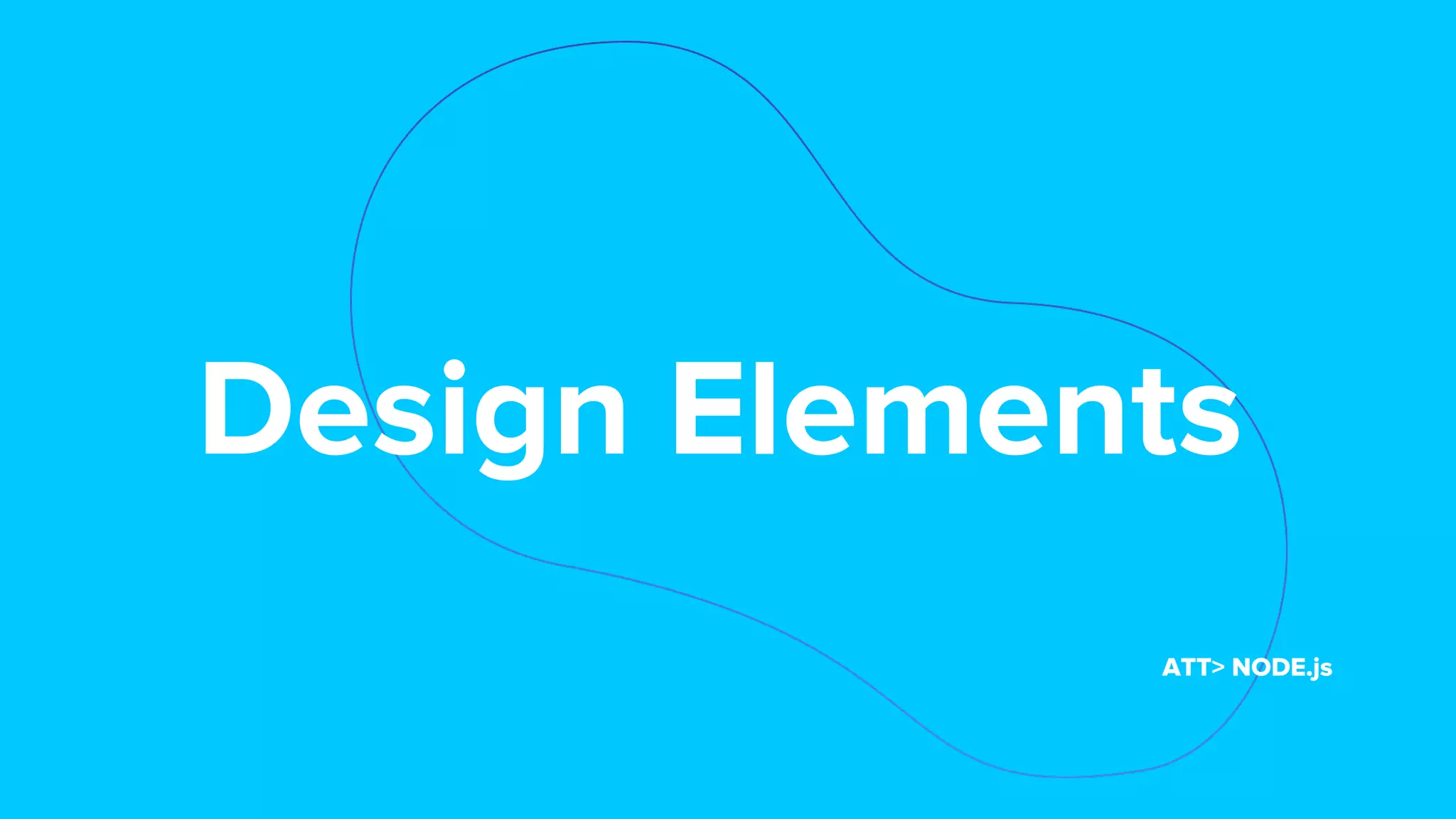 Design Elements
ATT> NODE.js
 