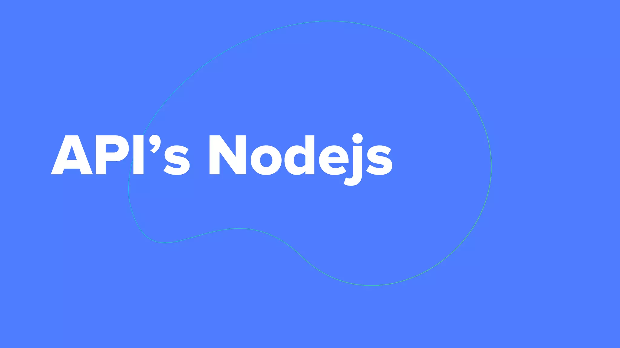 API’s Nodejs
 