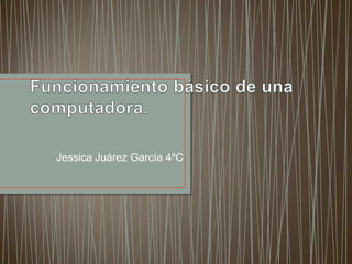 Jessica Juárez García 4ºC
 