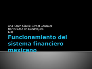 Ana Karen Gizelle Bernal Gonzalez
Universidad de Guadalajara
6ºD
 