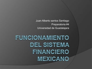 Juan Alberto santos Santiago
Preparatoria #4
Universidad de Guadalajara
 