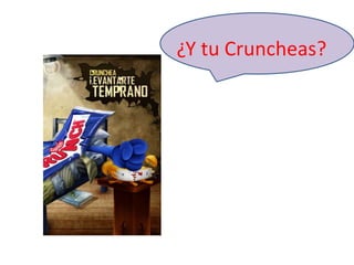 ¿Y tu Cruncheas?
 