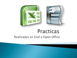 Realizadas en Exel y Open Office
 