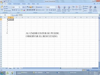 AL UNDIR ENTER SE PUEDE
OBSERVAR EL RESULTADO.
 