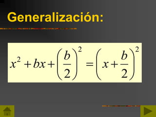 Generalización:
22
2
22













b
x
b
bxx
 