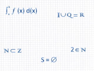 b   (x) d(x)   I I   Q = R a   2  N  N N N Z S =   
