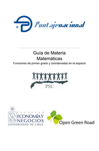 Guía de Materia
               Matemáticas
Funciones de primer grado y coordenadas en el espacio
 