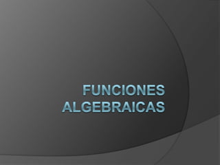 Funciones algebraicas 