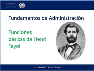 Funciones
básicas de Henri
Fayol
Fundamentos de Administración
 