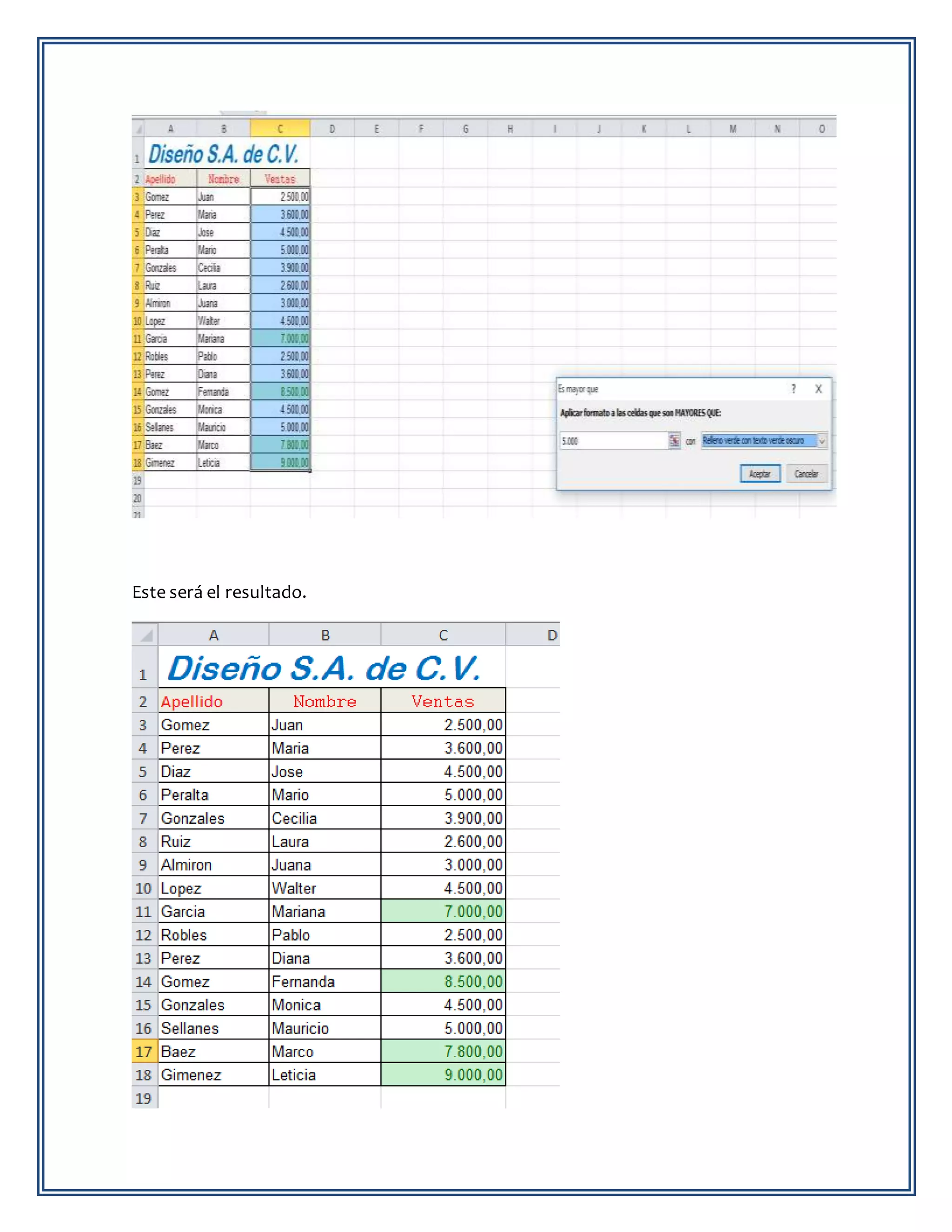 Este será el resultado.
 