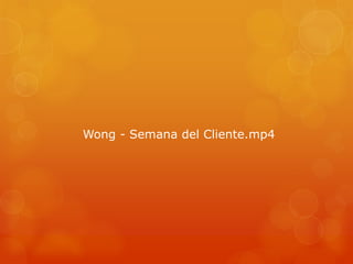 Wong - Semana del Cliente.mp4
 