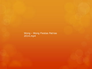 Wong - Wong Fiestas Patrias
2014.mp4
 