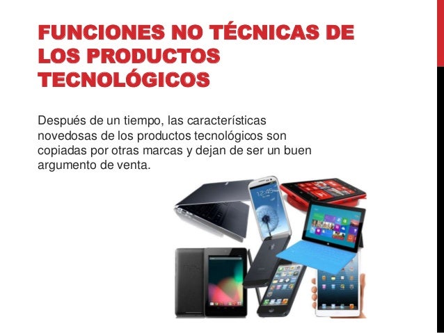 Resultado de imagen para Funciones no técnicas de los productos tecnológicos