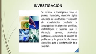 INVESTIGACIÓN
 