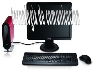 tecnologia de comunicacion 