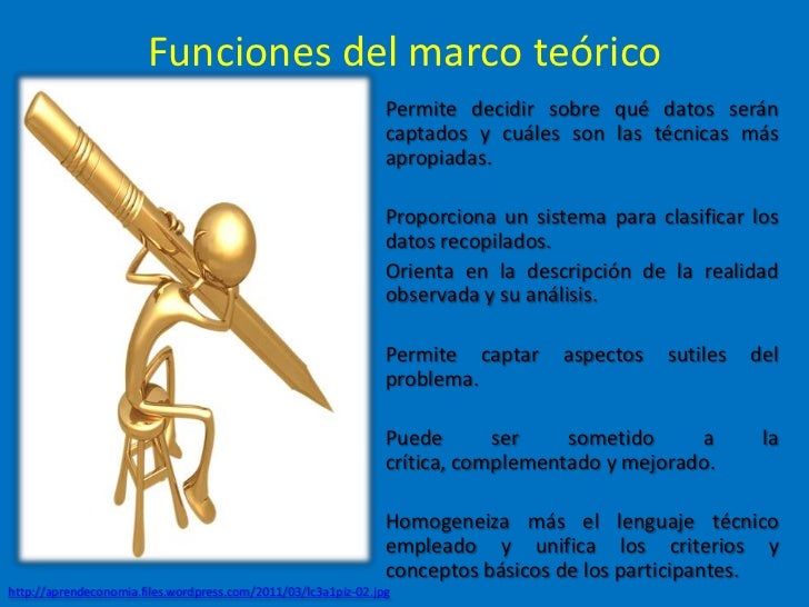 Funciones del marco teórico ⢠Permite decidir sobre qué datos se...