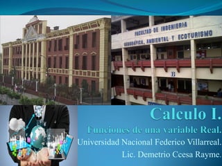 Universidad Nacional Federico Villarreal.
Lic. Demetrio Ccesa Rayme.
 