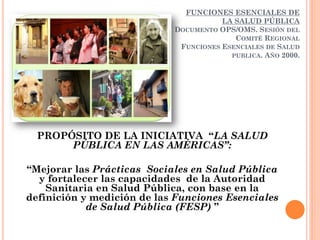 FUNCIONES ESENCIALES DE
                                       LA SALUD PÚBLICA
                            DOCUMENTO OPS/...