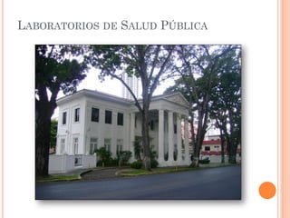 LABORATORIOS DE SALUD PÚBLICA
 