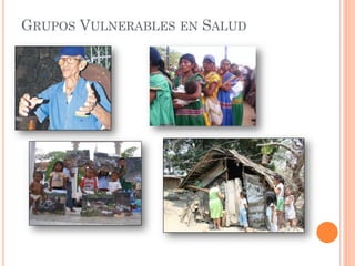 GRUPOS VULNERABLES EN SALUD
 