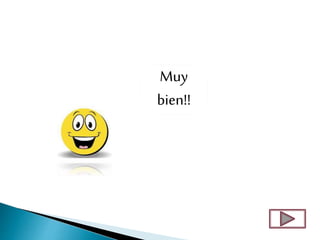 Muy
bien!!