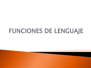 FUNCIONES DE LENGUAJE