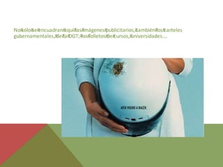 No#sólo# encuadran#
       se#         aquí# imágenes#
                       las#       publicitarios,#
                                                también# carteles
                                                         los#
gubernamentales,# la#
                de# DGT;# folletos# cursos,#
                          los#    de#         universidades….
 