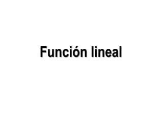 Función lineal
 