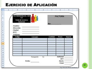 EJERCICIO   DE   APLICACIÓN




                                                           14
                              Ing. Ernesto Nicho Córdova
 