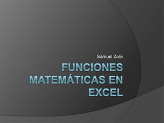 Funciones Matemáticas En Excel Samuel Zaliv 