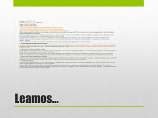 •   Domingo 10 junio 2012 | 9:18
•   Publicado por Solange Garrido · 8268 visitas
•   Imagen: Archivo | Stock.xchng
•   NOTICIAS RELACIONADAS
•   5 consejos para controlar la ansiedad ante responsabilidades del trabajo o estudios
•   Agentes de la dictadura condenados por violaciones a Derechos Humanos suman 76
•   Juan Francisco Canales por estudio de medio ambiente: es hora de que las empresas asuman
•   ¿Estás en pleno período de certámenes y no consigues concentrarte o no te está yendo como querías? Si éste es tu caso, ten en cuenta que para obtener buenos resultados
    primero debes detectar tus falencias.
•   Cabe destacar que la mayoría de los estudiantes que fracasan en su “intento de estudio” lo hace por no tener hábitos, es decir, no establecer y respetar un horario de estudio todos los
    días, por no aplicar una buena técnica o simplemente por no poner mucho de su parte.
•   Según publica el sitio español Eroski Consumer, el rendimiento tiene relación con factores socioeconómicos y culturales que no pueden ser intervenidos directamente. “Sin
    embargo, además de estas circunstancias contextuales, el fracaso o el éxito escolar del alumno está unido también de forma indiscutible a su competencia y efectividad para
    estudiar”, indicaron.
•   Si pese a tus esfuerzos no rindes como esperabas, te presentamos 4 puntos en los que podrías estar fallando, con su respectiva solución.
•   1. No sabes aplicar los métodos básicos de estudio.
•   Uno de los problemas más frecuentes es la no utilización de la técnica adecuada de aprendizaje. En vez de esto los estudiantes sólo leen y memorizan la materia, pero no la comprenden.
    La solución a lo anterior, según Eroski, es que “el alumno debe aprender con método”, es decir, subrayar lo importante, hacer resúmenes de la materia o mapas conceptuales e incluso
    recitar lo aprendido.
•   2.- Careces de un hábito adecuado de trabajo.
•   Siempre jugará en contra que un alumno no se planifique para los certámenes que tiene a futuro, lo que finalmente influirá en su rendimiento, pues generalmente la cantidad de materia a
    estudiar no puede ser asimilada en tan poco tiempo o a última hora.
•   La solución es establecer un horario de trabajo diario, cuya extensión dependerá de la cantidad de carga académica y de la materia a estudiar. De esta forma, se crea una rutina que
    además te permitirá detectar lo que no entiendes, para posteriormente consultar con tus compañeros o con tu profesor. Al no tener dudas, para el día del certamen estarás más claro.
•   3. Fallas en las técnicas instrumentales esenciales.
•   Si lees muy lento o tienes problemas para comprender, difícilmente podrás rendir a pesar de tus esfuerzos. Es por esto que antes de comenzar a estudiar, deberías practicar “y aprender las
    principales técnicas de lectura rápida”, asegura Eroski. Incluso, puedes optar por cursos que te permitan mejorar en este ámbito.
•   4. Te cuesta concentrarte.
•   ¿Eres de los que se distrae fácilmente? Si es así, debes saber que esto indudablemente te traerá inconvenientes con tus deberes académicos, sobre todo a la hora del estudio, por lo que
    deberás esforzarte doblemente al momento de repasar tus materias.
•   En primer lugar, antes de tratar este problema es imprescindible que un profesional descarte que, como alumno, presentas algún trastorno de déficit atencional. Si no tienes este
    problema, y eres de los que estudia en su pieza con múltiples distracciones como televisión, computador o música, podrías analizar un lugar nuevo de estudio, o proponerte que mientras
    dure tu jornada de estudio no harás uso de estos artefactos.




Leamos…
 