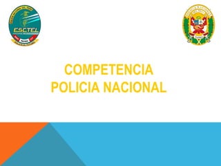 COMPETENCIA 
POLICIA NACIONAL 
 