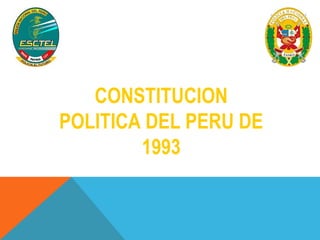 CONSTITUCION 
POLITICA DEL PERU DE 
1993 
 
