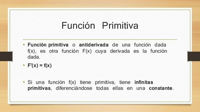 Funciones primitivas y constante de integración