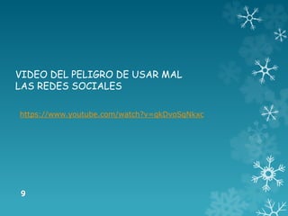 VIDEO DEL PELIGRO DE USAR MAL
LAS REDES SOCIALES
https://www.youtube.com/watch?v=qkDvoSqNkxc
 