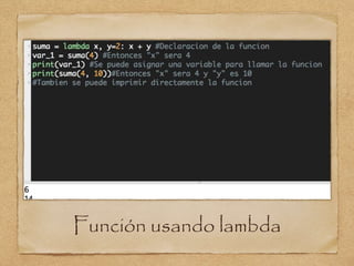 funciones lambda en python: sintaxis y aplicaciones... Funciones en Python | PPTX
