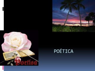 POÉTICA 
 