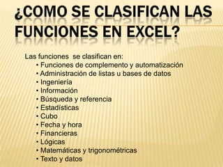 ReferenciaPrioridad de los operadoresSi la formula contiene operadores con la misma prioridad, Excel evalúa los operadores de izquierda a derecha en caso contrario ejecuta las operaciones en siguiente orden:		1.  : (dos puntos) (un solo espacio); ( punto y coma) 	operadores 	de referencia	2.  negación (como en 1 )	3.  % porcentaje	4.  ^ exponenciación	5.  *y/ multiplicación y división	6.  + y - suma y resta	7.  & conecta dos cadenas de texto	8.  =<> <=> = <> comparación