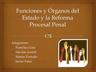 Integrantes:
• Francisca Lira
• Nicolás Zorich
• Matías Portolés
• Javier Fasce
 