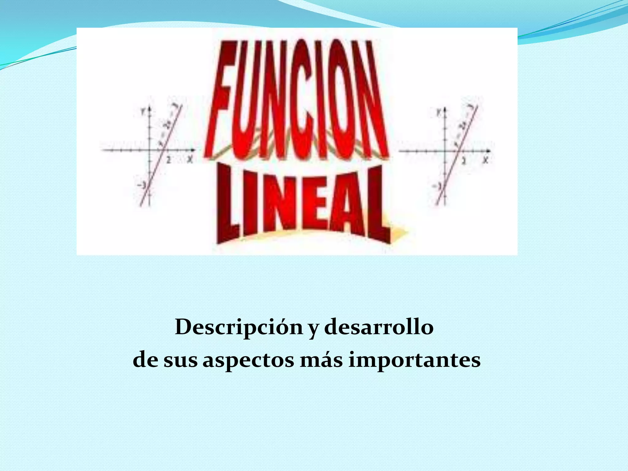 Descripción y desarrollo
de sus aspectos más importantes