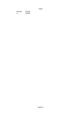 Hoja6
Página 6
ESCALA COLOR
A Amarillo
 