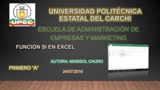 ESCUELA DE ADMINISTRACIÓN DE
EMPRESAS Y MARKETING
AUTORA: MARISOL CHURO
24/07/2016
PRIMERO “A”
 