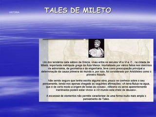 TALES DE MILETO
HISTÓRIA
 