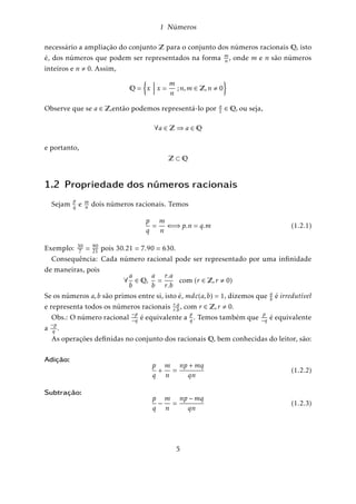 1 Números 
mn 
necessário a ampliação do conjunto Z para o conjunto dos números racionais Q; isto 
é, dos números que podem ser representados na forma ; onde m e n são números 
inteiros e n , 0: Assim, 
Q = 
 
x 
 